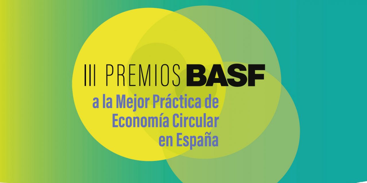 Oberta la convocatòria dels “III Premios BASF a la Mejor Práctica de Economia Circular en España”
