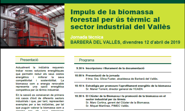 Jornada “Impuls de la biomassa forestal per ús tèrmic al sector industrial del Vallès” el 12 d’abril
